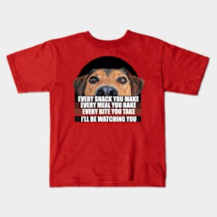 I'LL BE WATCHING YOU DOG LOVERS , Adorable Dog with Funny Saying Kids T-Shirt